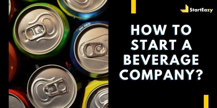 how-to-start-a-beverage-company-7-simple-steps